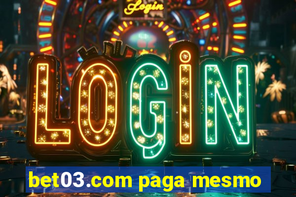 bet03.com paga mesmo